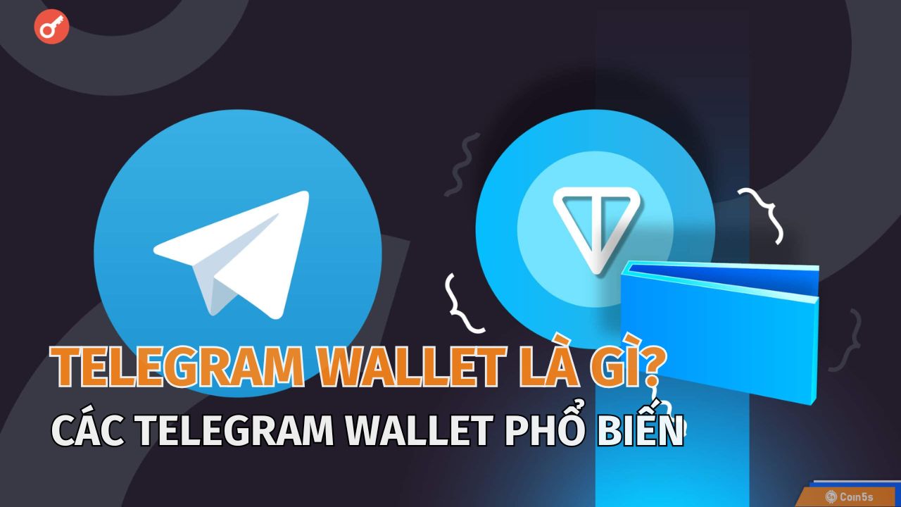 Telegram Wallet là gì? Các Telegram Wallet phổ biến