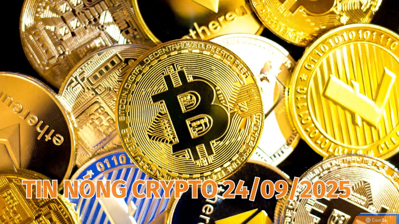 10 Tin Nóng Về Thị Trường Tiền Số Hôm Nay 24/9/2025 10 Tin Nóng Về Thị Trường Tiền Số Hôm Nay 24/9/2025