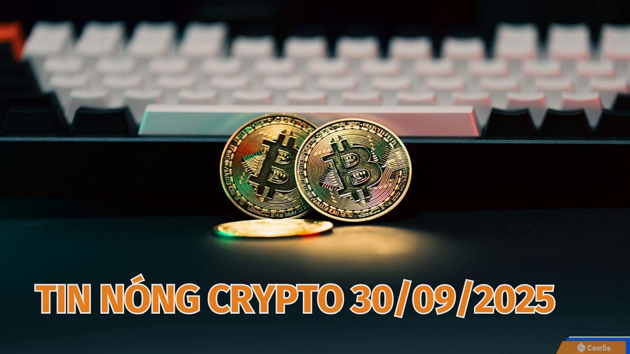 10 Tin Nóng Về Thị Trường Tiền Số Hôm Nay 30/9/2025 10 Tin Nóng Về Thị Trường Tiền Số Hôm Nay 30/9/2025
