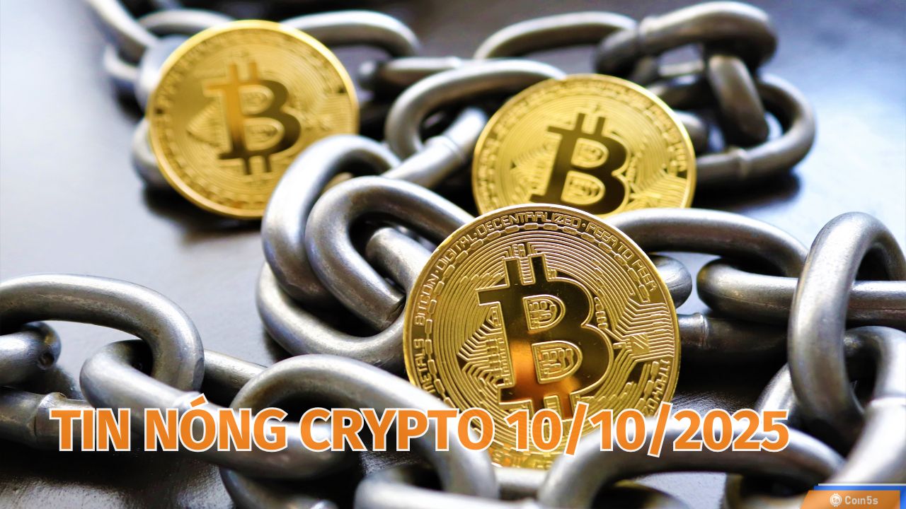 10 Tin Nóng Về Thị Trường Tiền Số Hôm Nay 10/10/2025
