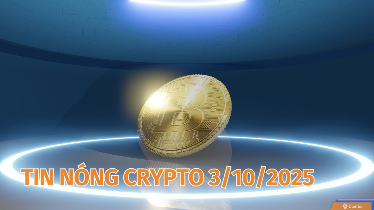 10 Tin Nóng Về Thị Trường Tiền Số Hôm Nay 3/10/2025 10 Tin Nóng Về Thị Trường Tiền Số Hôm Nay 3/10/2025