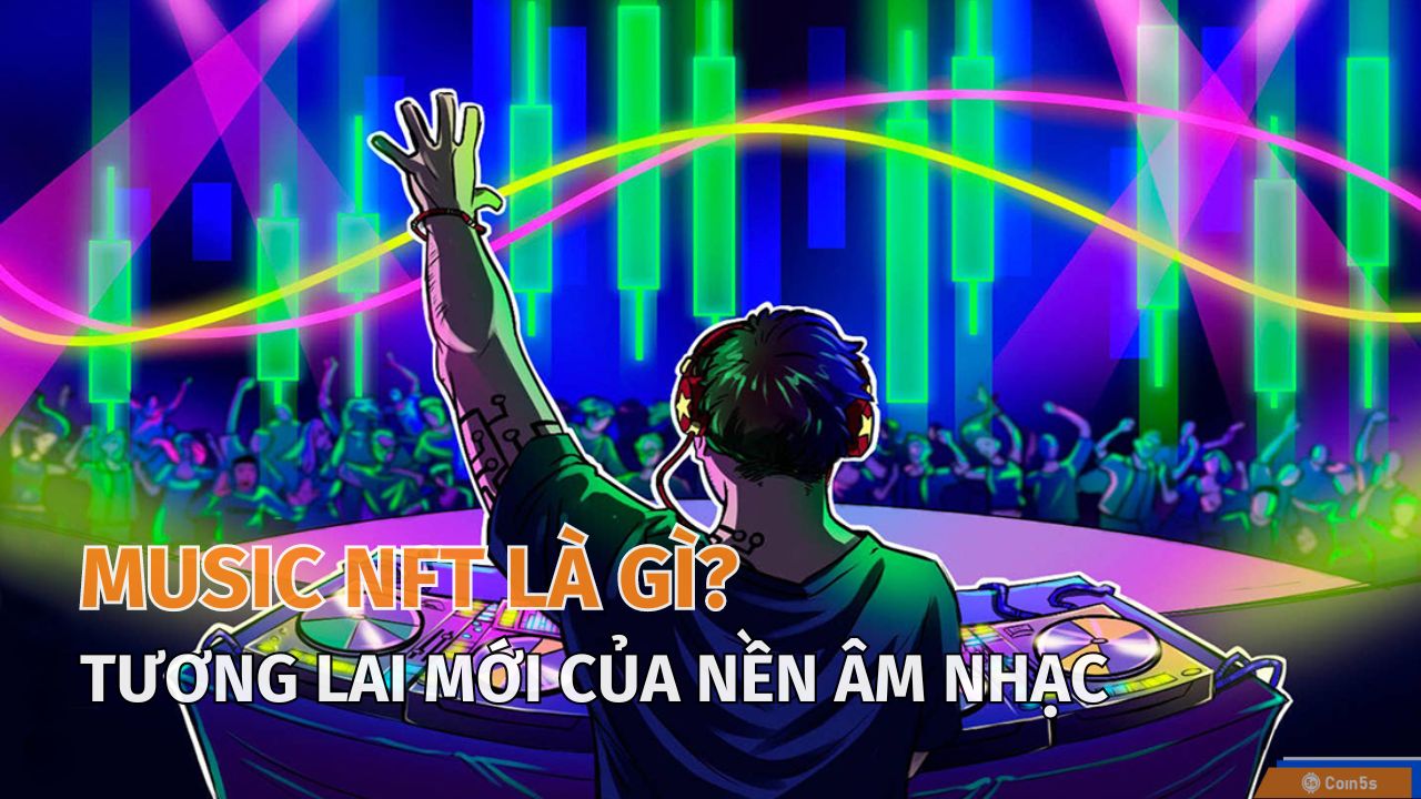 Music NFT là gì? Cách tạo ra Music NFT