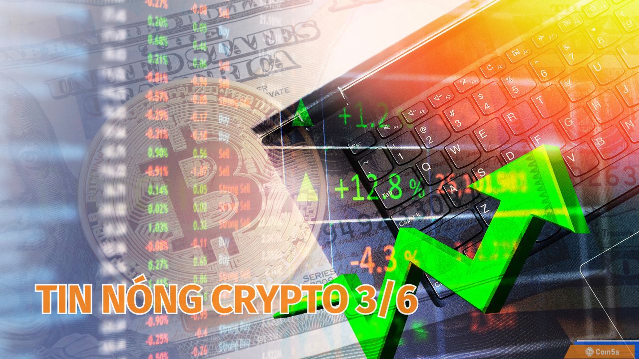 Tin tức crypto Hôm Nay 3/6/2024