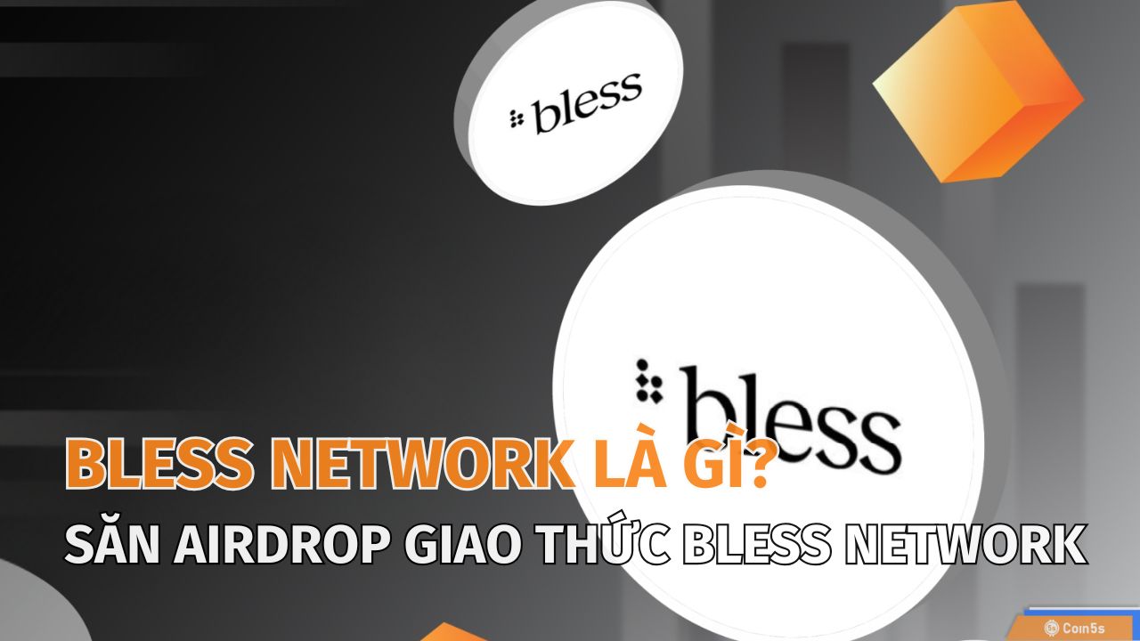 Khám phá Bless Network: Mạng Lưới Công Nghệ Tiền Số Mới Mẻ