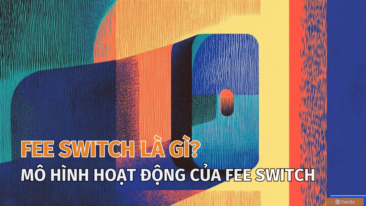 Fee Switch là Gì?