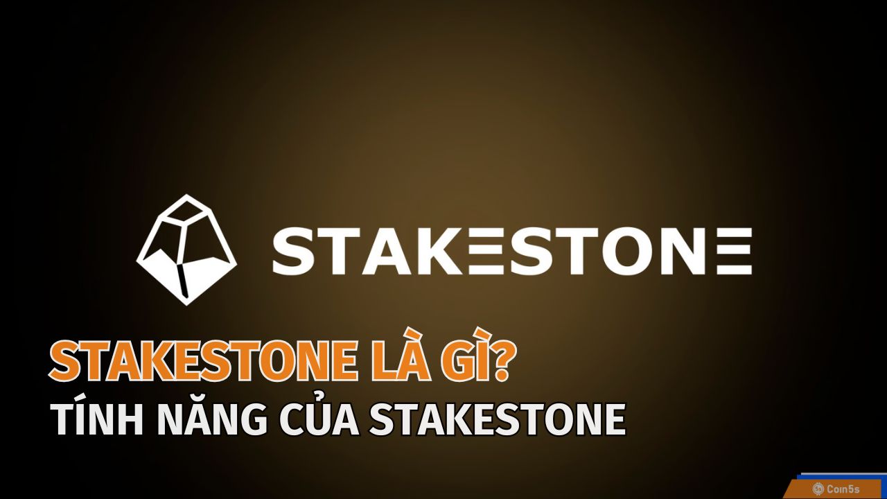 StakeStone là gì? Giải pháp Omnichain Liquid Staking StakeStone là gì? Giải pháp Omnichain Liquid Staking