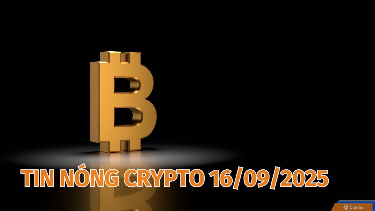  10 Tin Nóng Về Thị Trường Tiền Số Hôm Nay 16/9/2025
