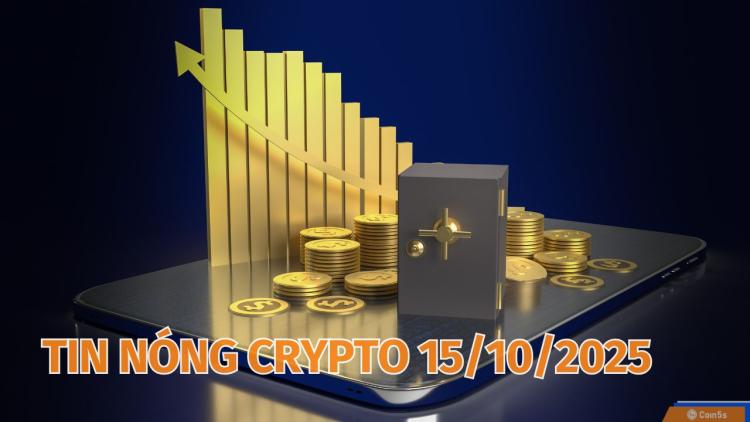 10 Tin Nóng Về Thị Trường Tiền Số Hôm Nay 15/10/2025