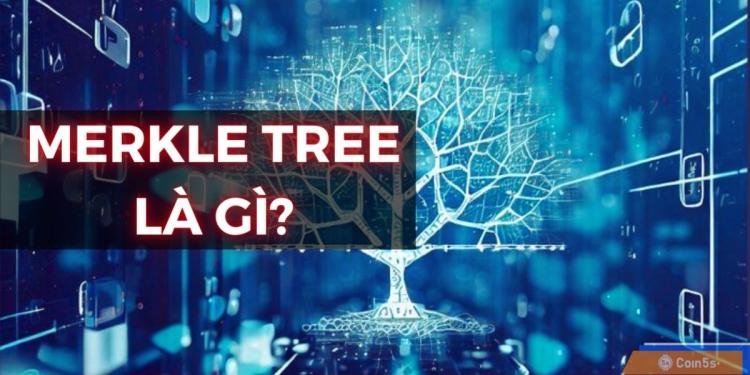 Merkle Tree là gì?