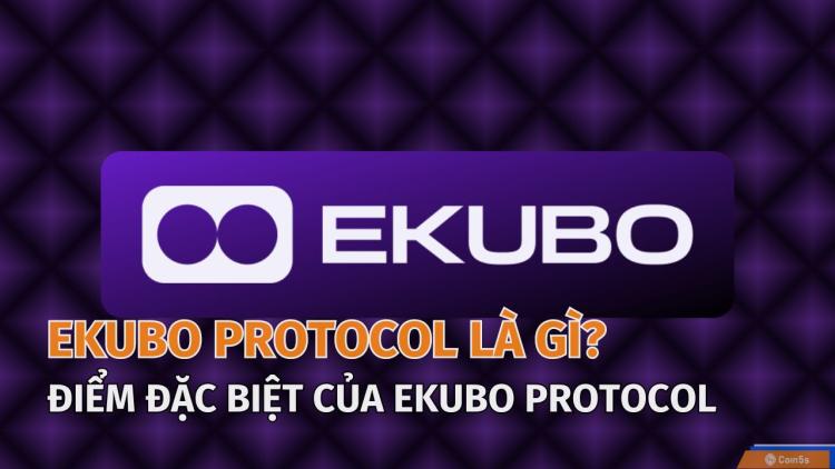 Ekubo Protocol là gì? Tổng quan về token EKUBO