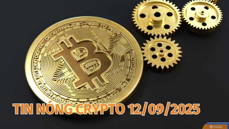  10 Tin Nóng Về Thị Trường Tiền Số Hôm Nay 12/9/2025